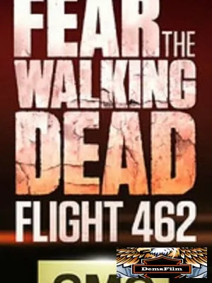 Fear the Walking Dead: Flight 462 2015