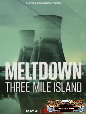 Meltdown: Three Mile Island 2022