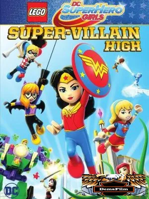 Lego DC Super Hero Girls: Super-Villain High 2018