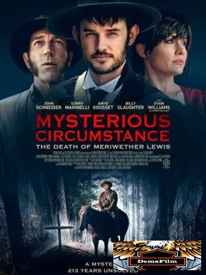 Mysterious Circumstance: The Death of Meriwether Lewis 2022