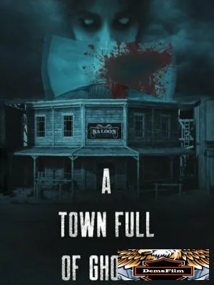 A Town Full of Ghosts 2022