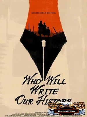 Who Will Write Our History 2018