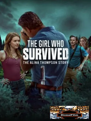 The Girl Who Survived: The Alina Thompson Story 2025