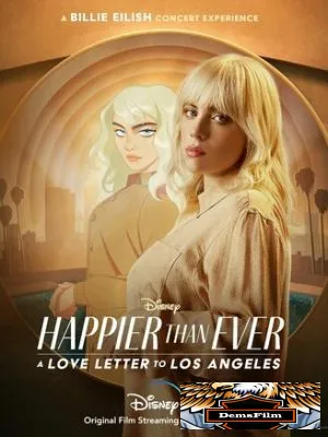 Happier Than Ever: Любовное письмо Лос-Анджелесу 2021