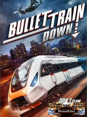 Bullet Train Down 2022